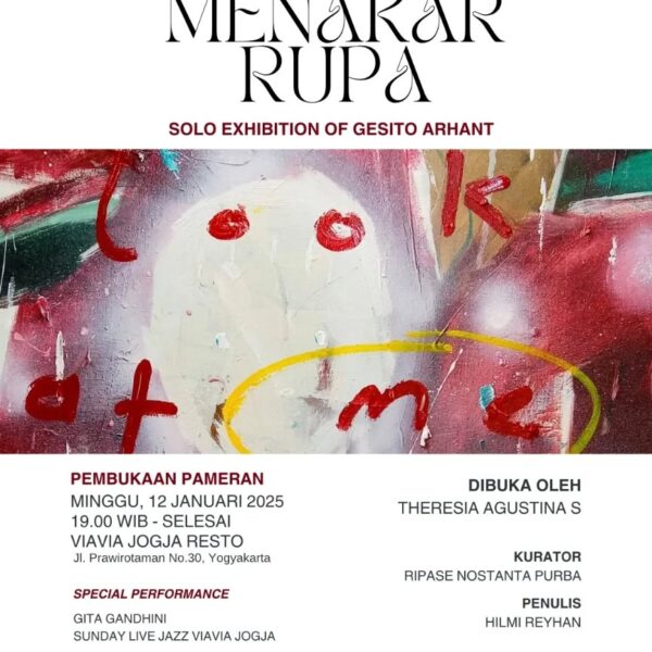 “Menakar Rupa” Solo Exhibition of Gesito Arhant